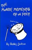 The Magic Moments of a Poet 0963493272 Book Cover