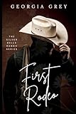  First Rodeo: The Silver Belle Ranch Series