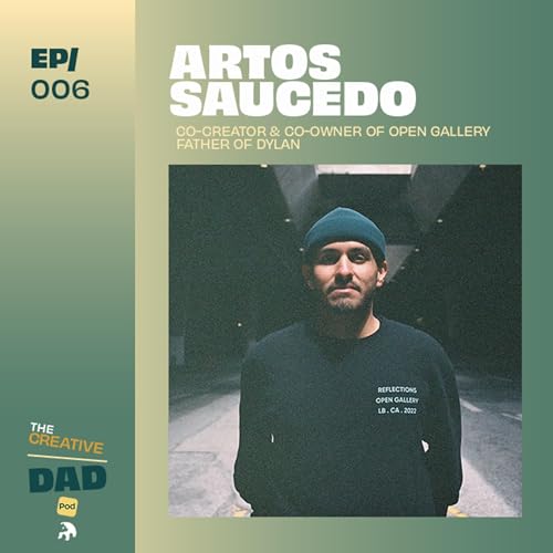 『Episode 6.2 - Artos Saucedo - Co-owner of Open Gallery』のカバーアート