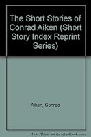 The Short Stories Of Conrad Aiken 0836940342 Book Cover