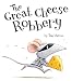 The Great Cheese Robbery