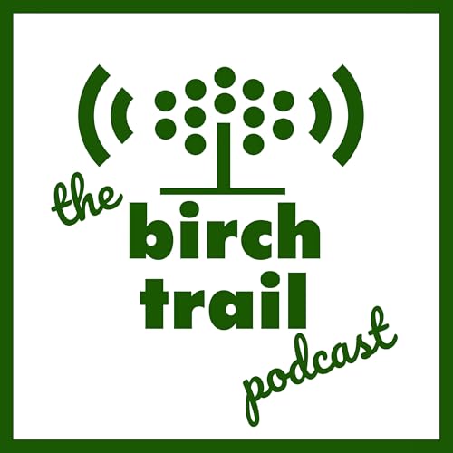 The Birch Trail Podcast cover art
