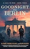 Goodnight from Berlin (A Call to War Book 3)