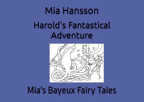 Harold's Fantastical Adventure: Mia's Bayeux Fairy Tales