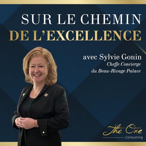 Dans les coulisses d&rsquo;un Palace : les secrets de la premi&egrave;re femme Cheffe Concierge de Suisse #2 - Interview Sylvie Gonin