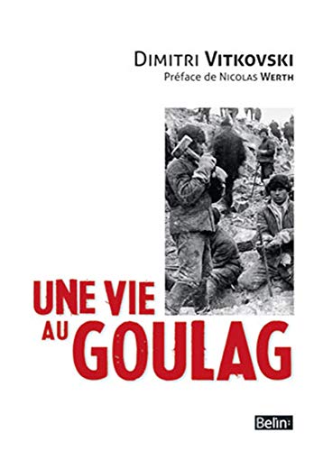 Une vie au Goulag: Préface de Nicolas Werth