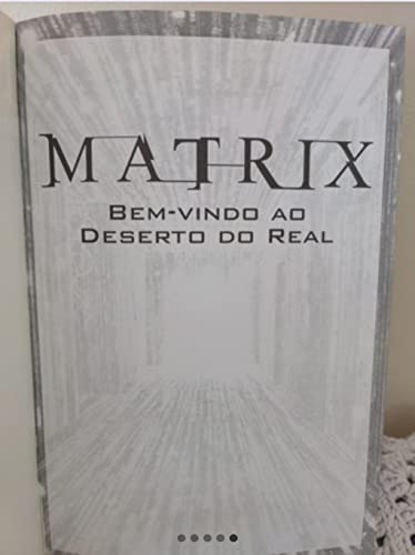 Matrix. Bem Vindo Ao Deserto Do Real