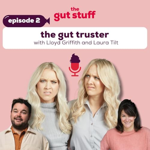 The Gut Truster with Lloyd Griffith and Laura Tilt