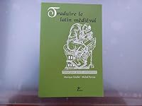 Traduire le latin médiéval : Manuel pour grands Commençants 2708406965 Book Cover