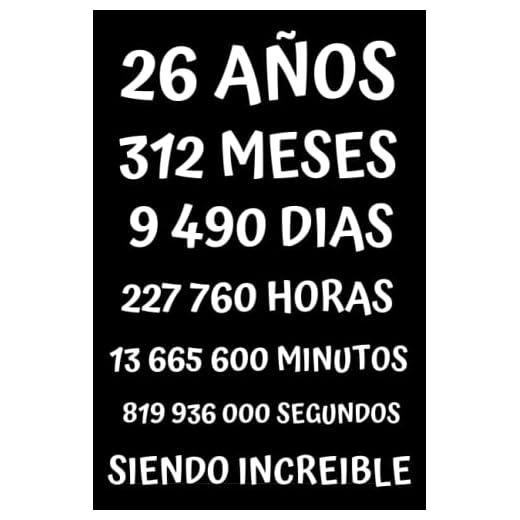 26 AÑOS SIENDO INCREIBLE: REGALO PARA HOMBRE Y MUJER CHICO CHICA DE 26 AÑOS DE CUMPLEAÑOS ORIGINAL Y DIVERTIDO , CUADERNO DE APUNTES O AGENDA, DIARIO, ... DE NOTAS, Originales Cumpleaños Divertido....