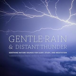 Thunderstorm Nature Sounds Recording - for Meditation, Relaxation and Sleep - Nature's Perfect White Noise - Soothing Nature 