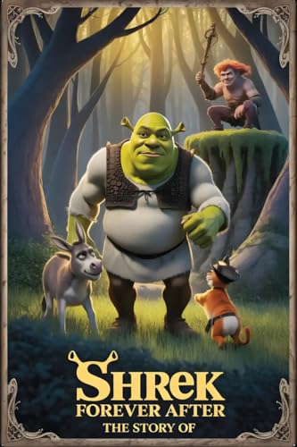 The Story of Shrek Forever After (English Edition)