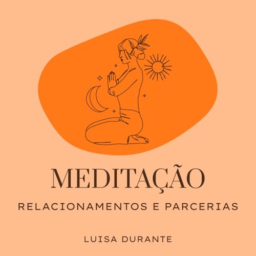 Medita&ccedil;&atilde;o - Relacionamentos e Parcerias