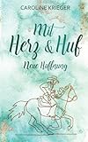 Mit Herz und Huf: Neue Hoffnung - Caroline Krieger 