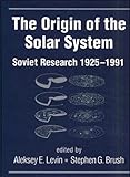 The Origin of the Solar System: Soviet Research 1925-1991