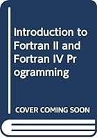 Introduction to Fortran II and Fortran IV programming 0471138614 Book Cover