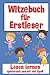 Witzebuch für Erstleser: Das Erstlesebuch für Jungen und Mädchen, für Kinder ab 1 Klasse - Der einfachste Weg zum Lesen lernen - Kinderbücher ab 6 - 8 Jahre - Das perfekte Geschenk für jeden Anlass