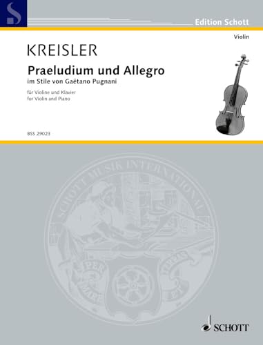 Kreisler Praeludium and Allegro for Violin and Piano | Classical Violin Sheet Music | Romantic Violin Solo Songbook for Intermediate to Advanced Players | Edition Schott