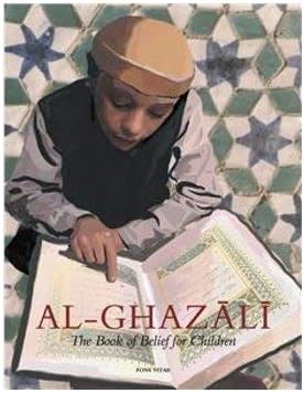 Imam Al-Ghazali: The Book of Belief for Children (Ghazali Children)