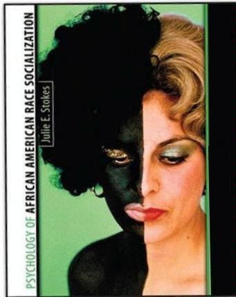 THE PSYCHOLOGY OF AFRICAN AMERICAN RACE SOCIALIZATION