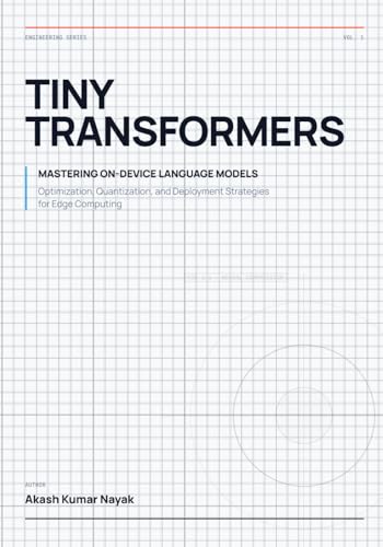 Compilers for AI: Triton, XLA, and PyTorch 2.0 Inductor 5 TINY TRANSFORMERS MASTERING ON- DEVICE LANGUAGE MODELS: Optimization, Quantization, and Deployment Strategies for Edge Computing