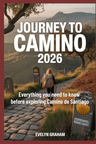 Journey To Camino 2026: Everything You Need To know Before Exploring Camino de Santiago