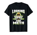 Methamphetamine T-Shirt | Looking to Buy Meth T-Shirt