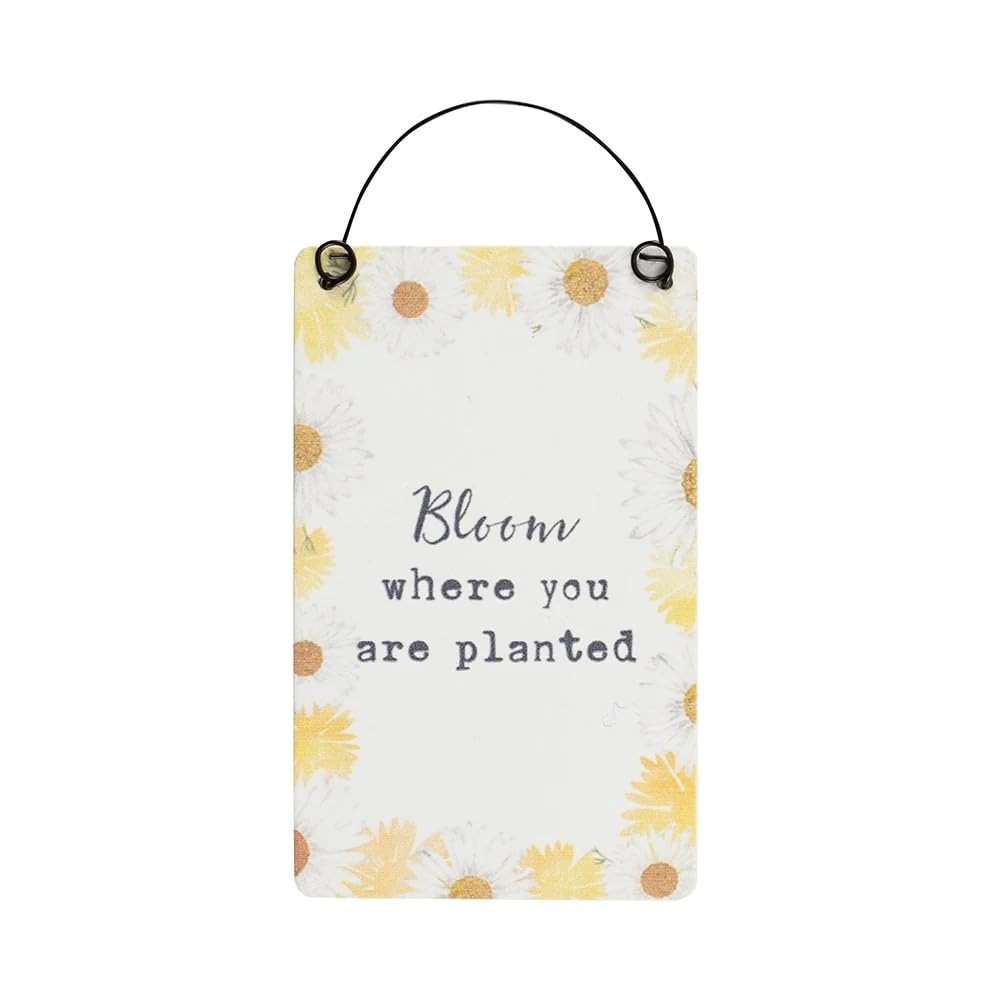 Something Different Bloom Where You Are Planted Mini Sign