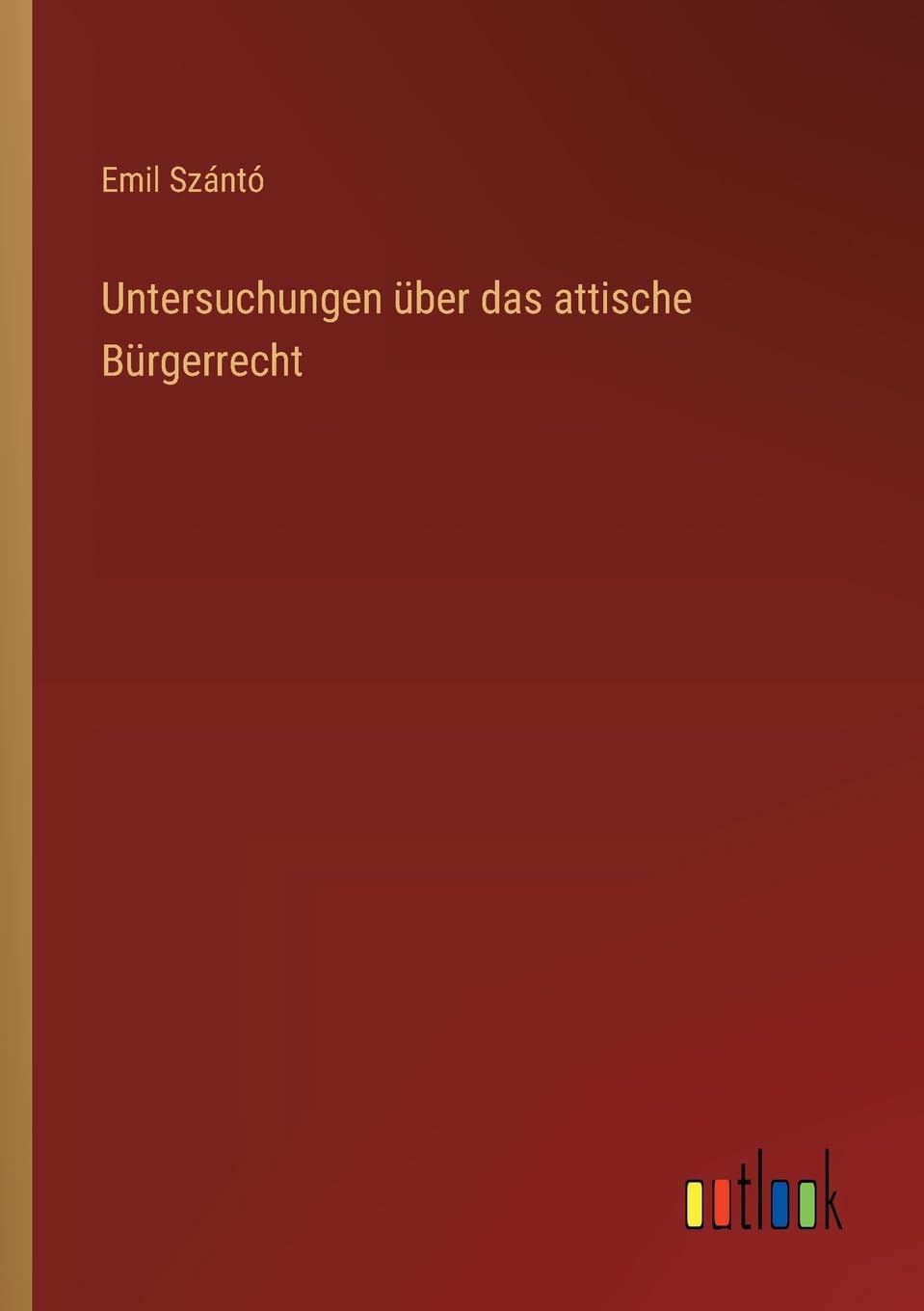 Untersuchungen über das attische Bürgerrecht