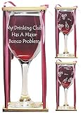 Bunco Club"My Drinking Club Has A Major Bunco Problem" Stemmed Wine Glass with Charm and Presentatio