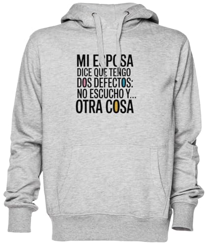 Sweat à capuche homme femme gris Mi Esposa Dice Que Tengo Dos Defectos cadeau amusant