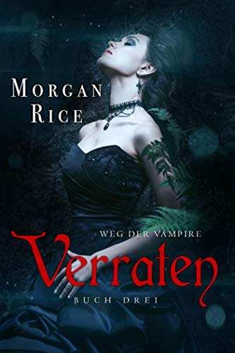 Verraten (Band #3 Der Weg Der Vampire) (German