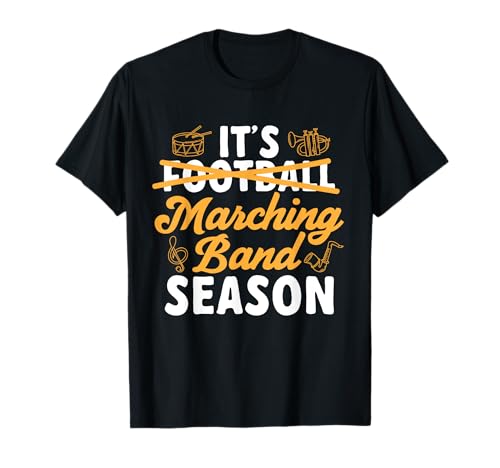 It's Marching Band Season Band Mom T-Shirt