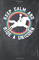 Keep Calm And Ride A Unicorn: Awesome Cute Writing Journal Wide Ruled 6 x 9 in, 108 pages book for boys, kids, school, students and teachers 1723405612 Book Cover