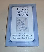 Itza Maya Texts With a Grammatical Overview 0874803594 Book Cover