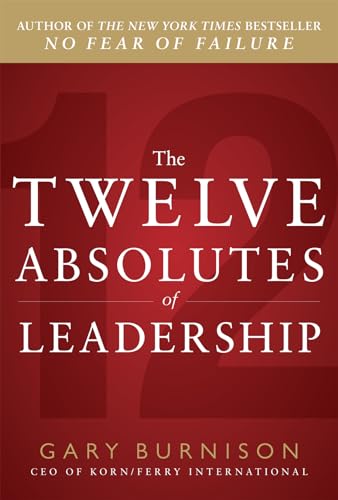 The Twelve Absolutes of Leadership (BUSINESS BOOKS)