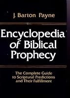 Encyclopedia of Biblical Prophecy 0340178957 Book Cover