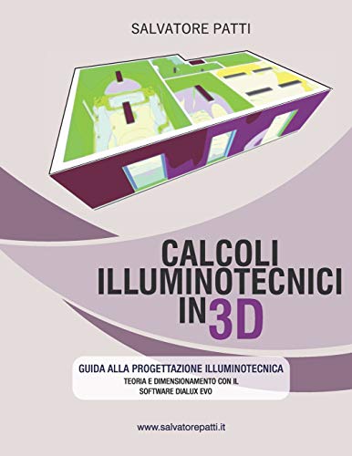 Calcoli illuminotecnici in 3D: Manuale illuminotecnico