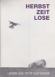 Herbst Zeit Lose - Lieder und Texte zur Wende