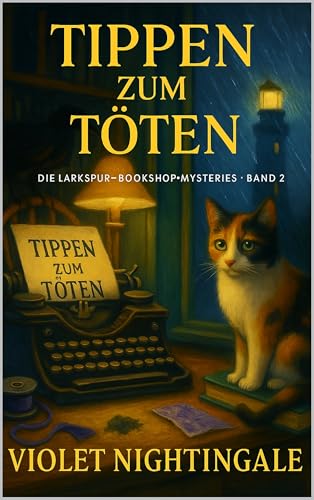  Tippen zum Töten: Ein sauberer, katzenfreundlicher Wohlfühlkrimi, in dem eine antike Schreibmaschine eine Mordmethode und ein jahrzehntealtes Geheimnis ... 2) (German Edition)