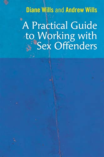 A Practical Guide To Working With Sex Offenders