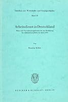 Arbeitsdienst in Deutschland: Plane Und Verwirklichungsformen Bis Zur Einfuhrung Der Arbeitsdienstpflicht Im Jahre 1935 3428008049 Book Cover