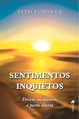 Sentimentos Inquietos: Deixei, no silêncio, a porta aberta - Fonseca, Zito