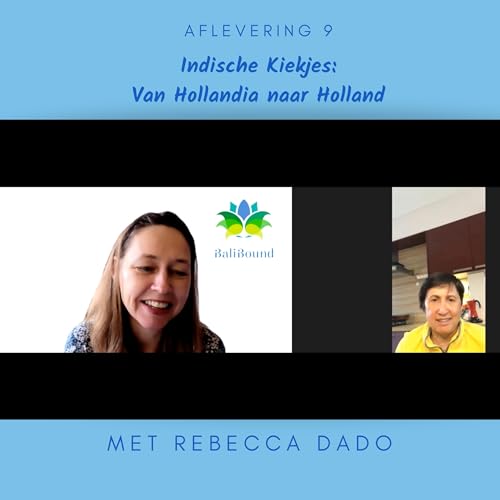 Indische Kiekjes: Van Hollandia naar Holland, met Rebecca Dado