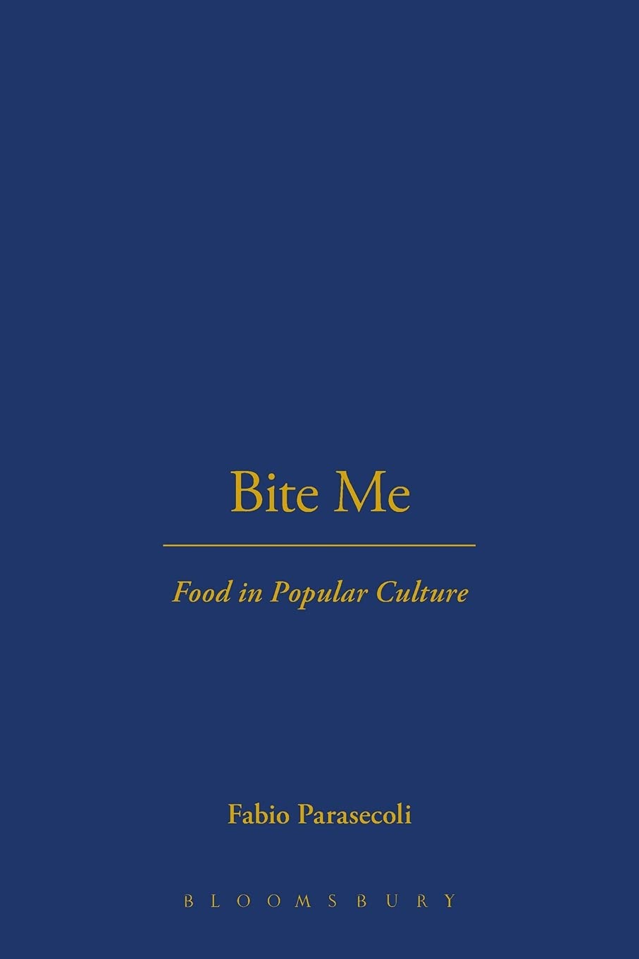 Bite Me: Food In Popular Culture