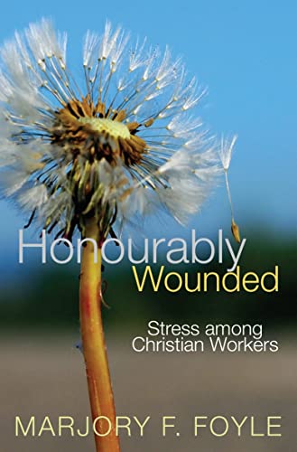 Honourably Wounded: Stress among Christian Workers