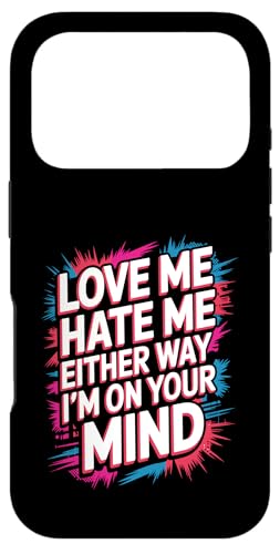 Love Me Hate Me Either Way I'm On Your Mind - �X�}�z�P�[�X iPhone 17 Pro �p