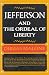 Jefferson and the Ordeal of Liberty (Jefferson and His Time, Vol. 3)