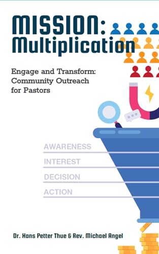 Mission: Multiplication: Engage And Transform Community Outreach For New Pastors