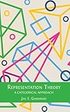 Representation Theory: A Categorical Approach